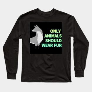 only animals  should wear fur,animal protection Long Sleeve T-Shirt